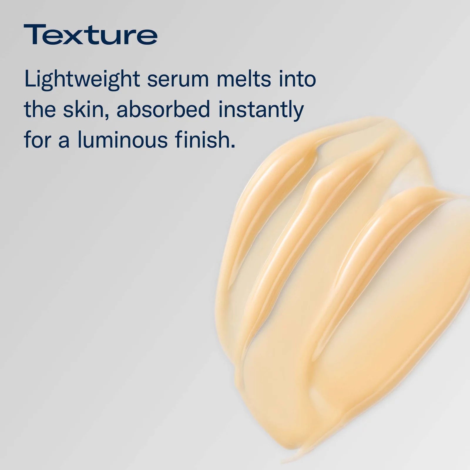 Textured swatch of a light beige serum or cream on a light gray background with the headline 'Texture' and descriptive copy about the product absorbing into the skin.